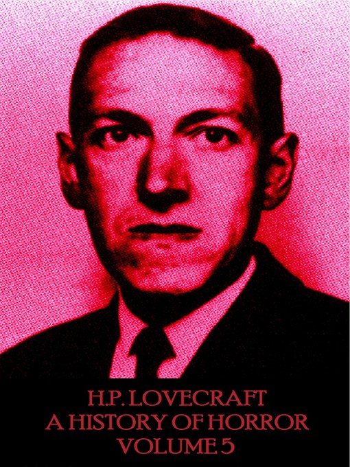 Title details for A History in Horror, Volume 5 by H. P. Lovecraft - Available